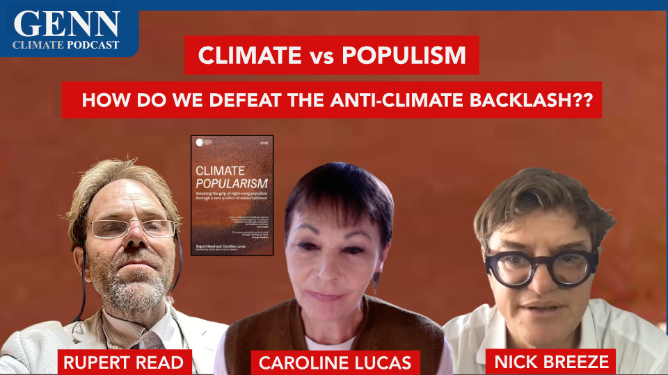 Caroline Lucas and Rupert Read discuss Climate Popularism with Nick Breeze